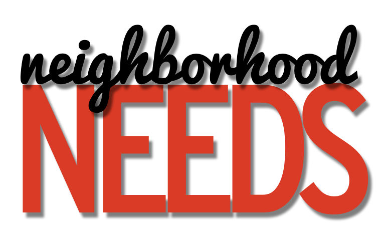 Neighborhood Needs